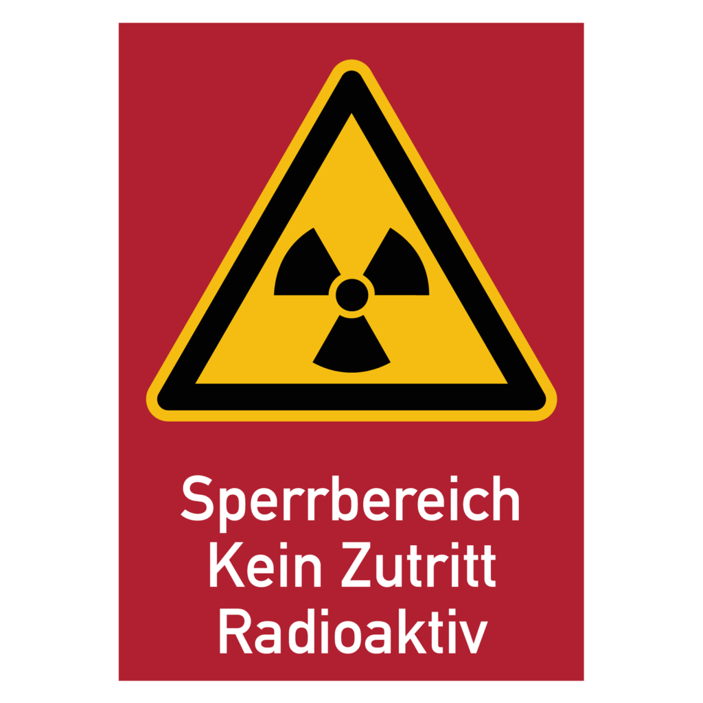 Warnschild "Sperrbereich Kein Zutritt Radioaktiv"