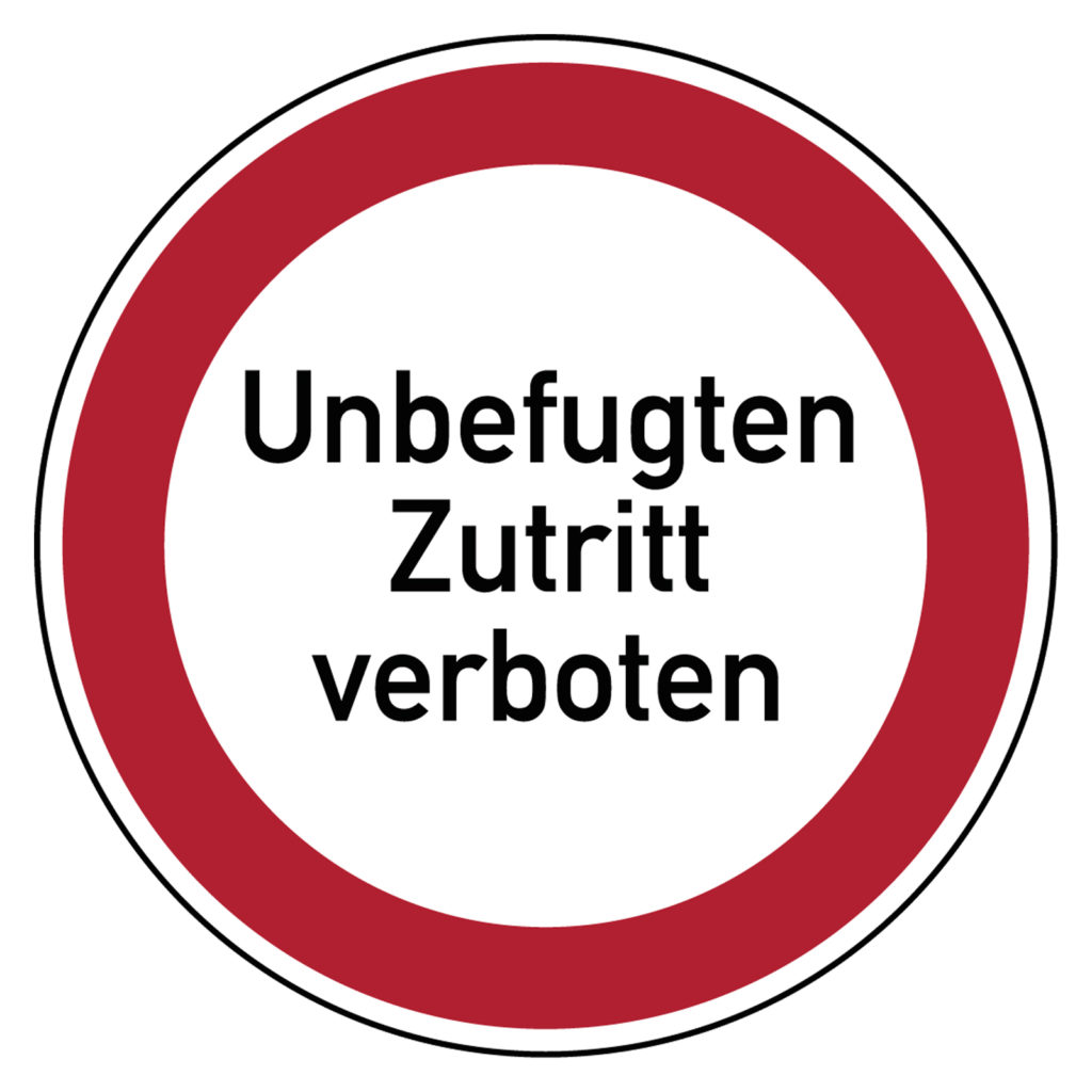 Hinweisschild "Unbefugten Zutritt verboten"