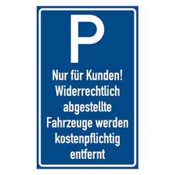 Parkplatzschild "Nur für Kunden! Widerrechtlich ..." Kunststoff 250 x 400 mm