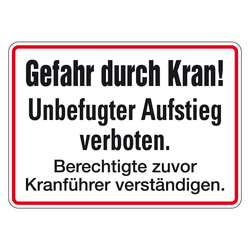 Kranschild "Gefahr durch Kran! Unbefugter Aufstieg verboten. Berechtigte zuvor Kranführer verständigen."