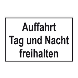 Hinweisschild "Auffahrt Tag und Nacht freihalten"