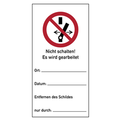 Hinweisschild "Nicht schalten! Es wird gearbeitet! Ort Datum ..." Kunststoff,  75 x 150 mm