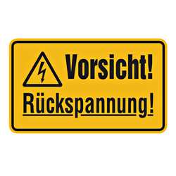 Hinweisschild "Vorsicht! Rückspannung!"