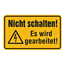 Hinweisschild "Nicht schalten! Es wird gearbeitet!"