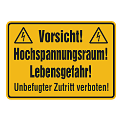 Warnschild "Vorsicht! Hochspannungsraum! Lebensgefahr! Zutritt verboten!"