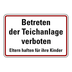 Hinweisschild "Betreten der Teichanlage verboten Eltern haften für ihre Kinder" Aluminium 300 x 200 mm