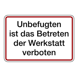 Hinweisschild "Unbefugten ist das Betreten der Werkstatt verboten"