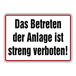 Hinweisschild "Das Betreten der Anlage ist streng verboten!"