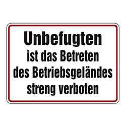 Hinweisschild "Unbefugten ist das Betreten des Betriebsgeländes streng verboten"