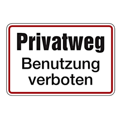 Grundstücksschild "Privatweg Benutzung verboten"