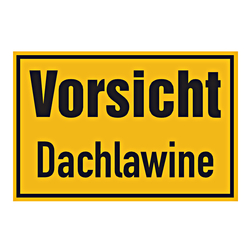 Grundstücksschild "Vorsicht Dachlawine"