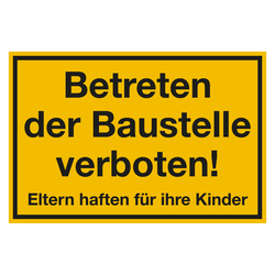 Betreten der Baustelle verboten - Eltern haften für ihre Kinder gelb Kunststoff 300 x 200 mm