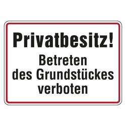 Grundstücksschild "Privatbesitz! Betreten des Grundstückes verboten"