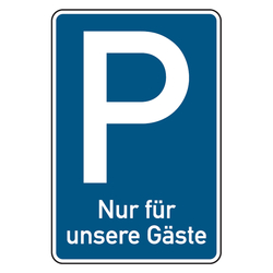 Parkplatzschild "Nur für unsere Gäste" 420 x 630 mm