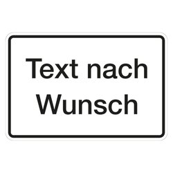 Hinweisschild "Text nach Wunsch" in verschiedenen Ausführungen