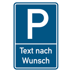 Parkplatzschild mit Text nach Wunsch