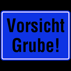 Warnschild "Vorsicht Grube!"