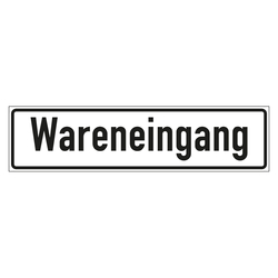 Hinweisschild "Wareneingang" in verschiedenen Ausführungen