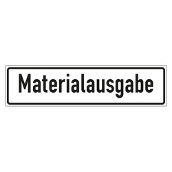 Hinweisschild "Materialausgabe" in verschiedenen Ausführungen