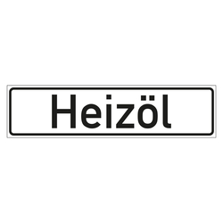 Hinweisschild "Heizöl" in verschiedenen Ausführungen