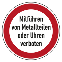 Verbotszeichen Mitführen von Metallteilen oder Uhren verboten