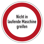 Hinweisschild "Nicht in laufende Maschine greifen"