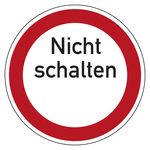 Hinweisschild "Nicht schalten"