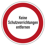 Hinweisschild "Keine Schutzvorrichtungen entfernen"