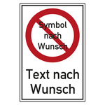 Verbotsschild mit Wunschsymbol und Wunschtext Kombischild